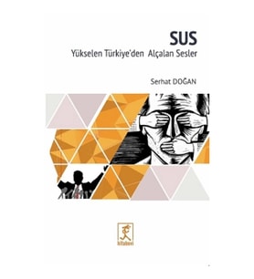 Sus - Yükselen Türkiyeden Alçalan Sesler