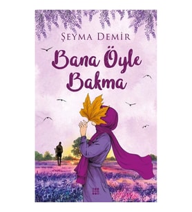 Bana Öyle Bakma