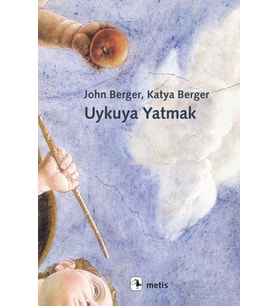 Uykuya Yatmak - John Berger / Katya Berger