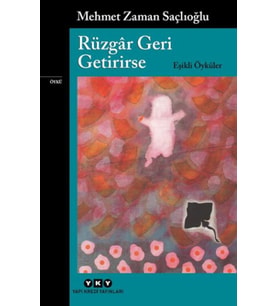 Rüzgâr Geri Getirirse – Eşikli Öyküler
