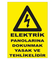 Elektrik Panolarına Dokunmak Yasak ve Tehlikelidir Levhası (Çok Renkli)
