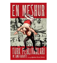 En Meşhur Türk Pehlivanları