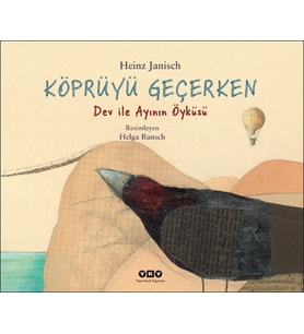 Köprüyü Geçerken – Dev ile Ayının Öyküsü