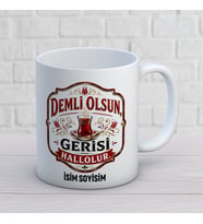 Kişiye Özel Çay Sever Tasarımlı Demli Olsun Gerisi Hallolur İsimli Kupa