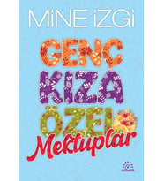 Genç Kıza Özel Mektuplar - Mine İzgi - Mihenk Kitap