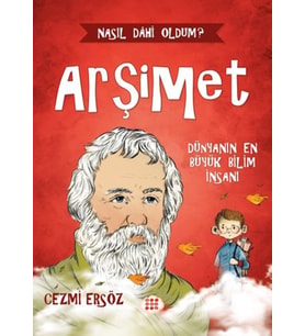 Nasıl Dâhi Oldum? Arşimet - Dünyanın Büyük Bilim İnsanı