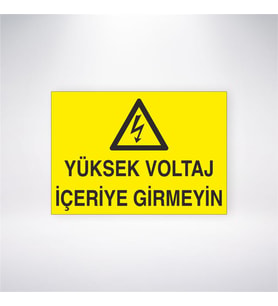 Yüksek Voltaj İçeriye Girmeyin 21x28 Arkası Yapışkanlı Levha
