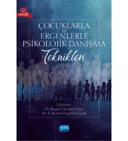 Çocuklarla ve Ergenlerle Psikolojik Danışma Teknikleri