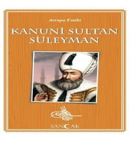 Avrupa Fatihi Kanuni Sultan Süleyman