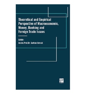 Theoretical And Empirical Perspective Of Macroeconomic, Money, Banking And Foreign Trade Issues