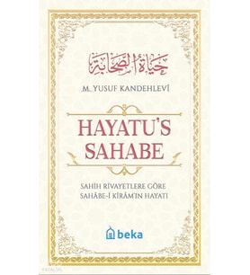 Sahih Rivayetlere Göre Sahabe-i Kiramın Hayatı - Hayatus Sahabe Beka Yayınları M. Yusuf Kandehlevi Kitapları ve Eserleri Beka Kitap