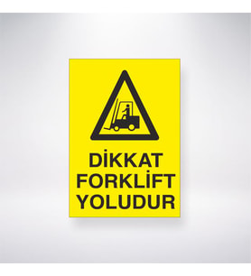 Dikkat Forklift Yoludur 21x35 Arkası Yapışkanlı Levha