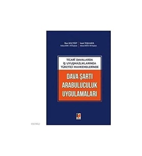 Ticari Davalarda İş Uyuşmazlıklarında Tüketici Mahkemelerinde Dava Şartı Arabuluculuk Uygulamaları (Krem)