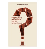 Teşkilat-ı Mahsusa Nedir? Ne Değildir?