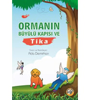 Ormanın Büyülü Kapısı ve Tika - Ada Demirhan