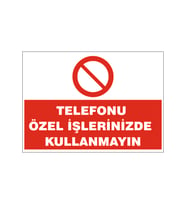 Telefonu özel işlerinizde kullanmayınız, isg uyarı levhası
