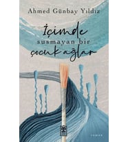 İçimde Susmayan Bir Çuk Ağlar