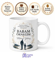 Babam Örneğim Yazılı Kupa Bardak Babalar Günü Özel Hediye Baskılı