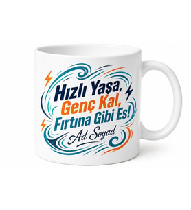Aceleci Arkadaşa Hızlı Yaşa Genç Kal Fırtına Gibi Esen Kupası Hediye Bardak