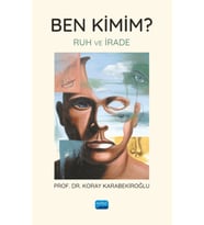 BEN KİMİM? Ruh ve İrade