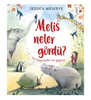 Melis Neler Gördü? (Ve Hayvanlar Ne Yaptı?)
