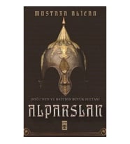 Doğu'nun ve Batı'nın Büyük Sultanı Alparslan