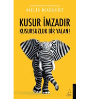 Kusur İmzadır Kusursuzluk Bir Yalan!