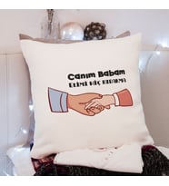Canım Babam ( Elimi Hiç Bırakma ) Tasarımlı Yastık