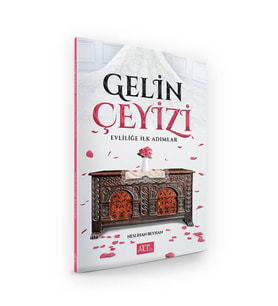 GELİN ÇEYİZİ EVLİLİĞE İLK ADIMLAR
