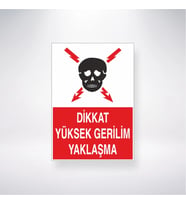 Dikkat Yüksek Gerilim Yaklaşma 21x28 Arkası Yapışkanlı Levha