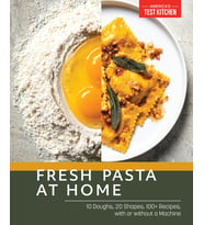 Fresh Pasta At Home: 10 Doughs, 20 Shapes, 100  Recipes, With Or Without A Machine