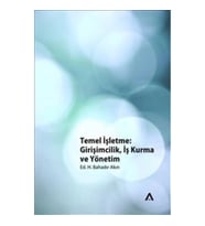 Temel İşletme: Girişimcilik, İş Kurma ve Yönetim
