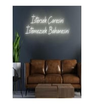 İstersek Çaresini İstemezsek Bahanesini Yazılı Neon Tabela
