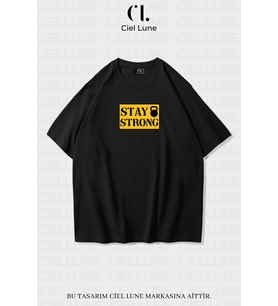 Unisex Kadın Erkek Stay Strong Baskılı Özel Tasarım Oversize T-shirt (Siyah)