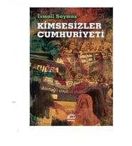 Kimsesizler Cumhuriyeti - İsmail Saymaz