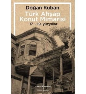Türk Ahşap Konut Mimarisi - 17.19. Yüzyıllar