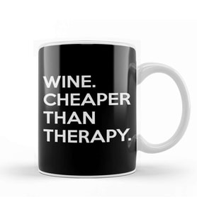 Wine Cheaper Than Therapy Kupa Bardak Porselen