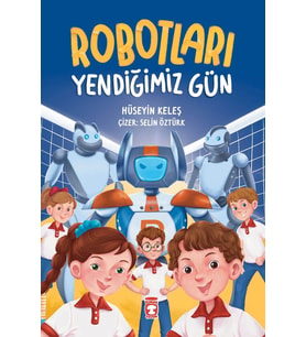Robotları Yendiğimiz Gün - Hüseyin Keleş - Timaş Yayınları