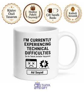 I'm Currently Experiencing Technical Difficulties Baskılı Teknik Zorluklar Yaşıyorum Kupa Hediye