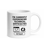 I'm Currently Experiencing Technical Difficulties Baskılı Teknik Zorluklar Yaşıyorum Kupa Hediye