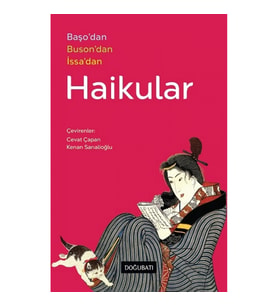 Haikular - Başo’dan, Buson’dan, İssa’dan