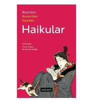 Haikular - Başo’dan, Buson’dan, İssa’dan