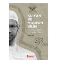 Kur'an ve Modern Bilim;Uyumlu mu Uyumsuz mu?