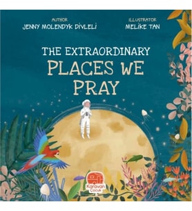 The Extraordınary Places We Pray