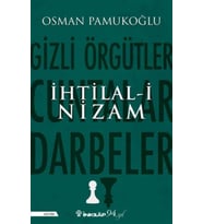 İhtilal-I Nizam – Gizli Örgütler, Cuntalar ve Darbeler - Osman Pamukoğlu