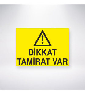 Dikkat Tamirat Var 21x28 Arkası Yapışkanlı Levha
