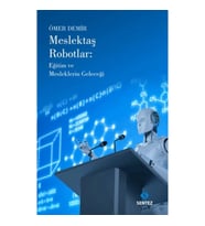 Meslektaş Robotlar: Eğitim ve Mesleklerin Geleceği
