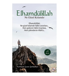 ELHAMDÜLİLLAH NE GÜZEL KELAMDIR