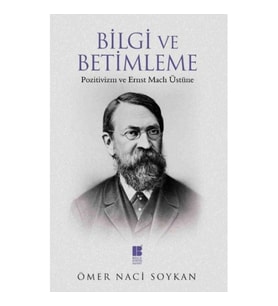 Bilgi ve Betimleme - Pozitivizm ve Ernst Mach Üstüne
