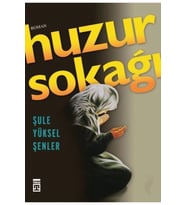 Huzur Sokağı Şule Yüksel Şenler Timaş